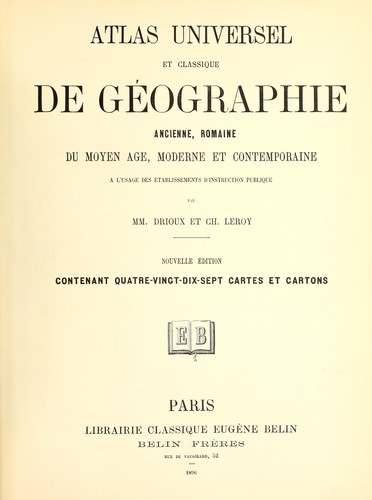 Cover for Atlas universel et classique de geographie ancienne, romaine, du moyen age, moderne et contemporaine a l'usage des etablissements d'instruction publique