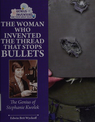 Cover for The woman who invented the thread that stops bullets