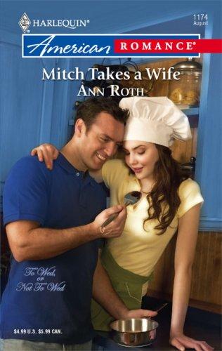 Cover for Mitch Takes A Wife (Harlequin American Romance Series)