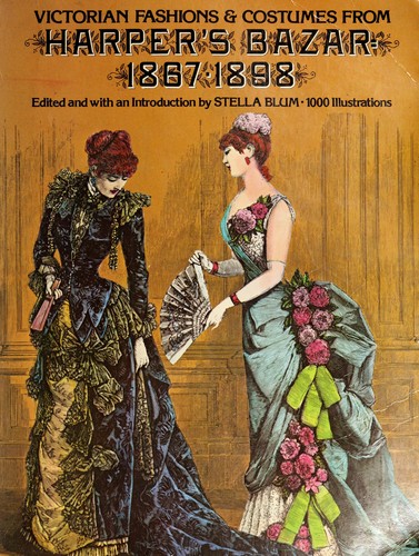 Cover for Victorian Fashions and Costumes from "Harper's Bazaar", 1867-98