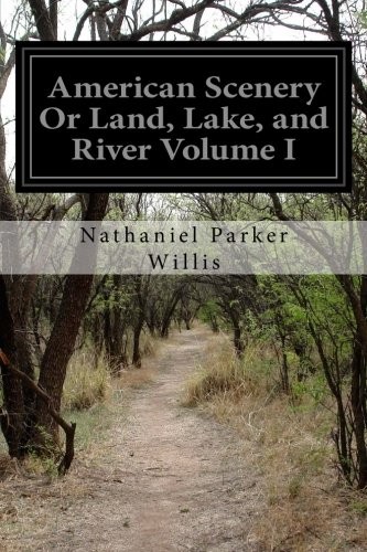 Cover for American Scenery Or Land, Lake, and River Volume I