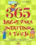 Cover for 365 juegos para entretener a tu hijo