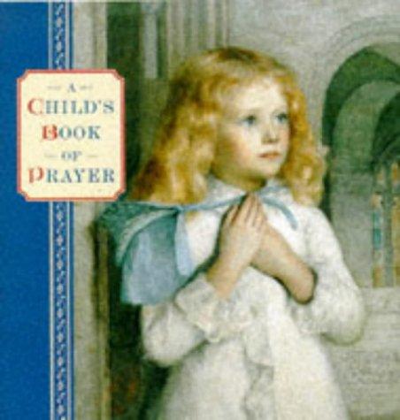 Cover for A Child's Book of Prayer (A Gift Anthology)