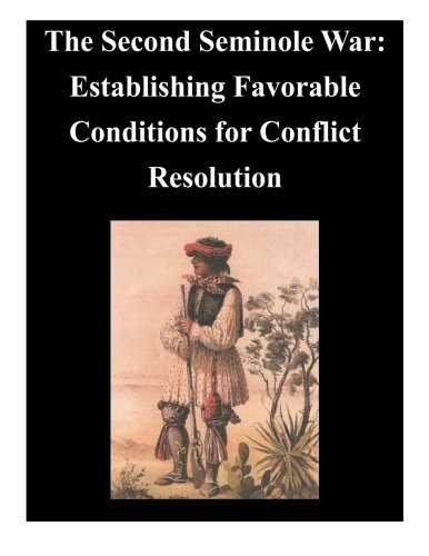 Cover for Second Seminole War - Establishing Favorable Conditions for Conflict Resolution