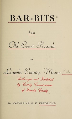 Cover for Bar-bits from old court records in Lincoln County, Maine