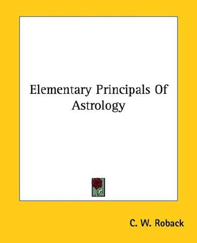 Cover for Elementary Principals Of Astrology