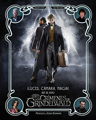 Cover for ¡Luces, cámara y magia! así se hizo Animales Fantásticos