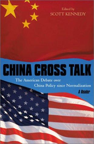 Cover for China Cross Talk: The American Debate Over China Policy Since Normalization