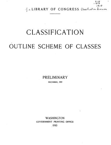 Cover for Classification: Outline Scheme of Classes. Preliminary, December, 1909