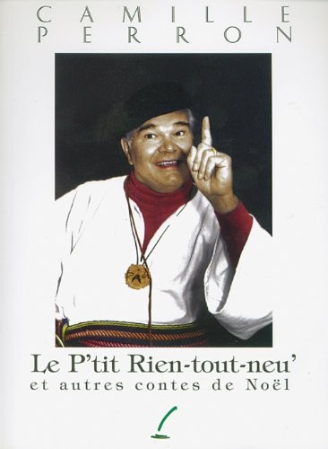 Cover for Le P'tit Rien-tout-neu' et autres contes de Noël
