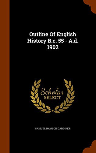 Cover for Outline Of English History B.c. 55 - A.d. 1902