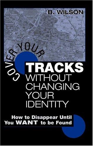 Cover for Cover Your Tracks Without Changing Your Identity