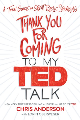 Cover for Thank You for Coming to My TED Talk: A Teen Guide to Great Public Speaking
