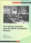 Cover for The Solvay councils and the birth of modern physics