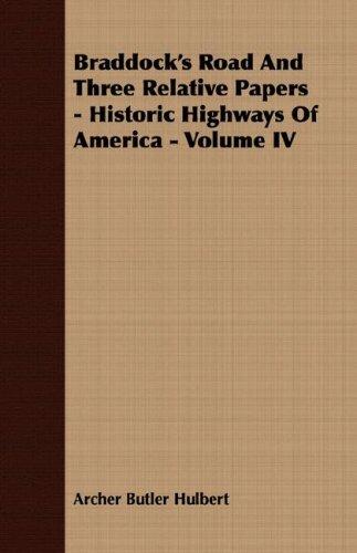 Cover for Braddock's Road And Three Relative Papers - Historic Highways Of America - Volume IV