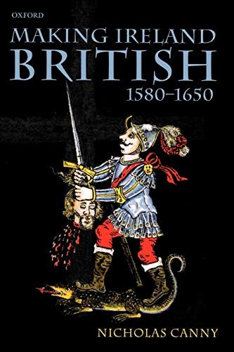 Cover for Making Ireland British, 1580-1650