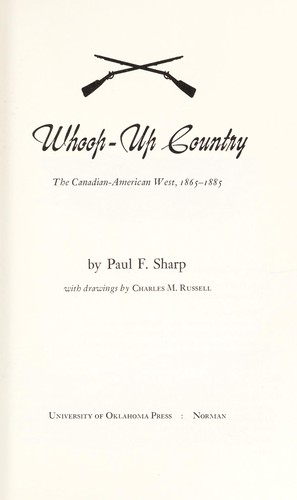 Cover for Whoop-up country; the Canadian-American West, 1865-1885