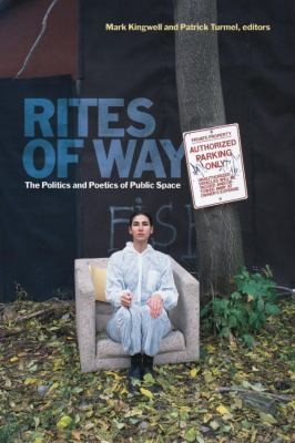 Cover for Rites Of Way The Politics And Poetics Of Public Space
