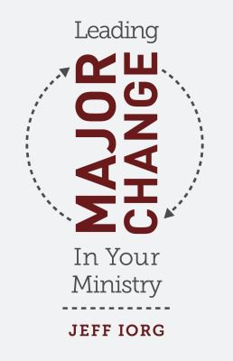 Cover for Leading Major Change in Your Ministry