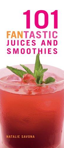 Cover for 101 FANtastic Juices and Smoothies (101 Fantastic)