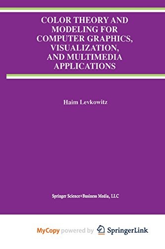 Cover for Color Theory and Modeling for Computer Graphics, Visualization, and Multimedia Applications
