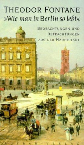 Cover for Wie man in Berlin so lebt. Sonderausgabe. Beobachtungen und Betrachtungen aus der Hauptstadt.