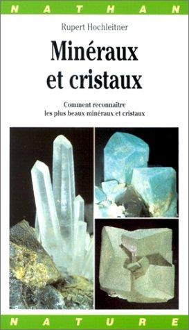 Cover for Minéraux et cristaux. Comment reconnaître les plus beaux minéraux et cristaux
