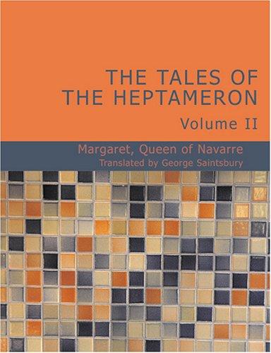 Cover for The Tales of the Heptameron Vol. II (Large Print Edition): The Tales of the Heptameron Vol. II (Large Print Edition)