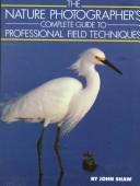 Cover for The nature photographer's complete guide to professional field techniques