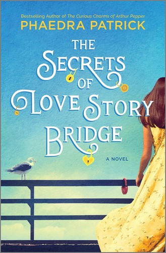 Cover for The secrets of Love Story Bridge: a novel