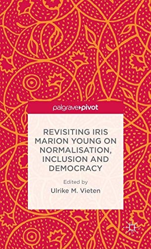 Cover for Revisiting Iris Marion Young on Normalisation, Inclusion and Democracy