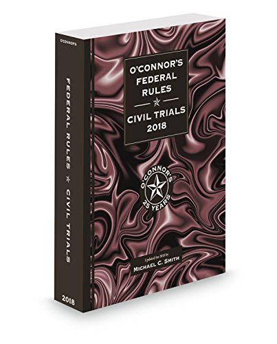 Cover for O'Connor's Federal Rules * Civil Trials 2018