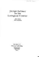 Cover for Design outlaws on the ecological frontier