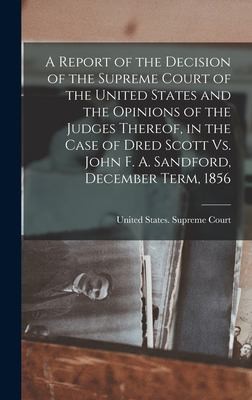 Cover for Report of the Decision of the Supreme Court of the United States and the Opinions of the Judges Thereof, in the Case of Dred Scott vs. John F. A. Sandford, December Term 1856