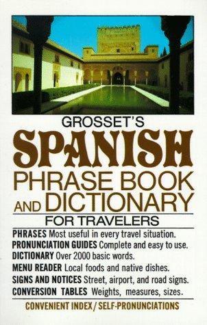Cover for Grosset's Spanish Phrase Book and Dictionary for Travelers (Grosset's Phrase Book and Dictionary Series)