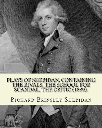 Cover for Plays of Sheridan, containing The rivals, The school for scandal, The critic . By : Richard Brinsley Sheridan