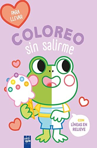 Cover for Coloreo sin salirme-Para llevar. Rana