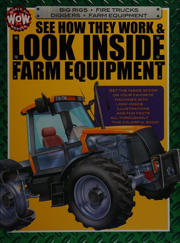 Cover for See how they work & look inside farm equipment
