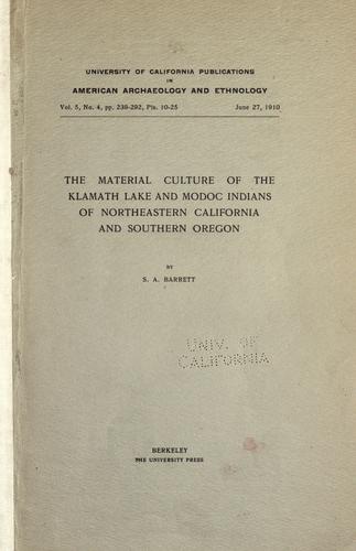 Cover for The material culture of the Klamath Lake and Modoc Indians of northeastern California and southern Oregon