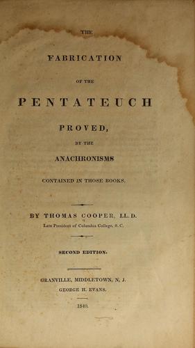 Cover for The fabrication of the Pentateuch proved, by the anachronisms contained in those books.