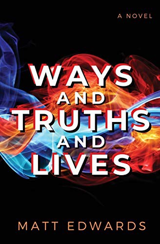 Cover for Ways and Truths and Lives