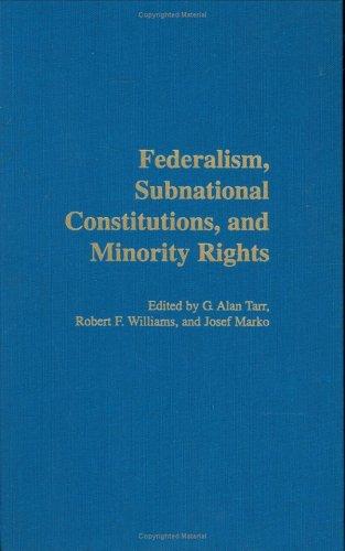 Cover for Federalism, Subnational Constitutions, and Minority Rights