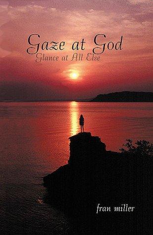 Cover for Gaze at God, Glance at All Else