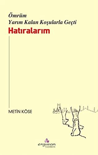 Cover for Ömrüm Yarim Kalan Kosularla Gecti - Hatiralarim