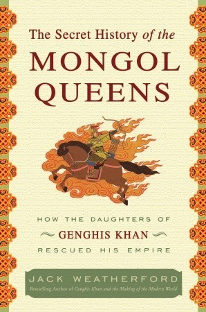 Cover for The secret history of the Mongol queens