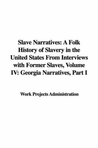 Cover for Slave Narratives: A Folk History of Slavery in the United States From Interviews with Former Slaves, Volume IV