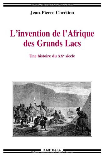 Cover for L'invention de l'Afrique des Grands lacs - une histoire du XXe siècle