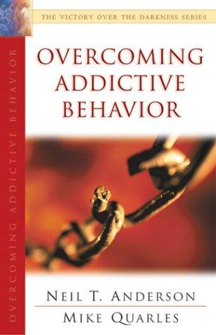 Cover for Overcoming Addictive Behavior (Victory Over the Darkness)