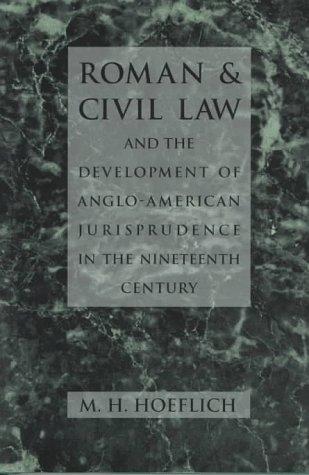 Cover for Roman and civil law and the development of Anglo-American jurisprudence in the nineteenth century