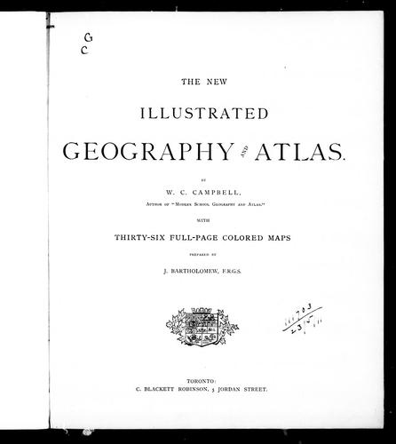 Cover for The new illustrated geography and atlas / by W.C. Campbell.  With thirty-six full page colored maps / prepared by J. Bartholomew